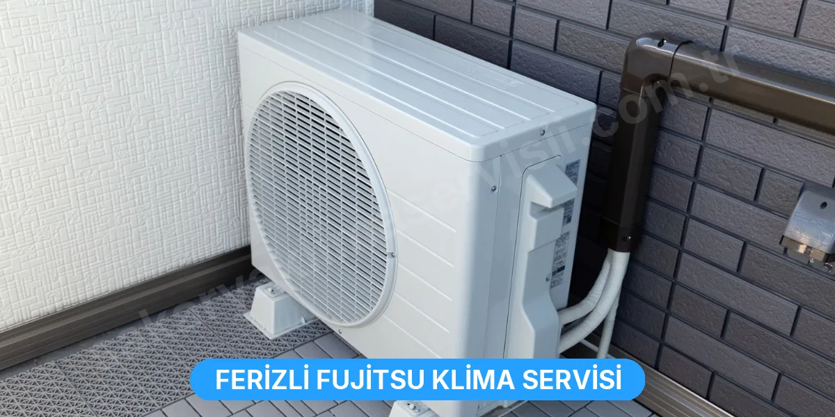 Ferizli Fujitsu Klima Servisi