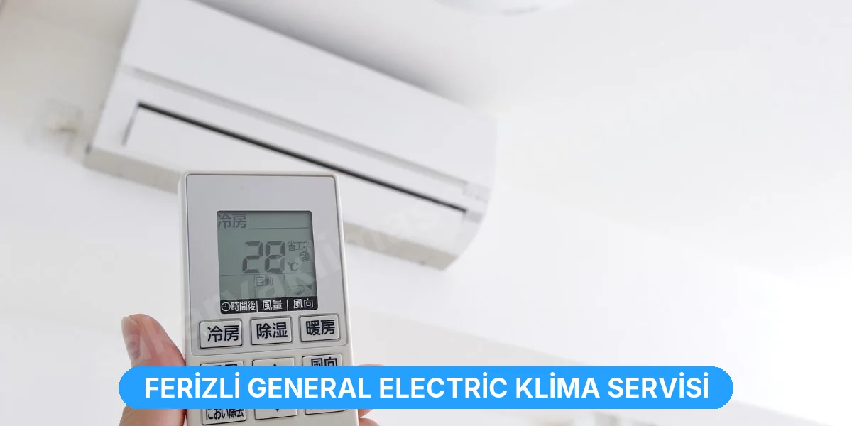 Ferizli General Electric Klima Servisi