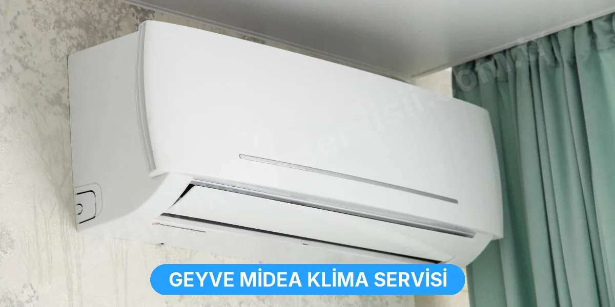 Geyve Midea Klima Servisi