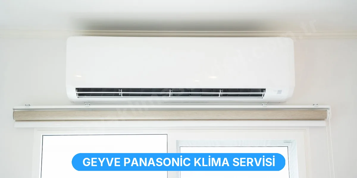 Geyve Panasonic Klima Servisi