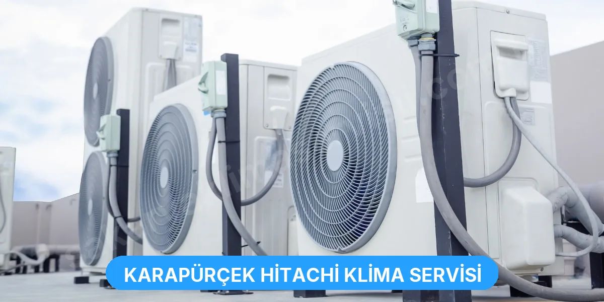 Karapürçek Hitachi Klima Servisi