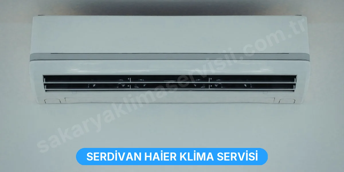 Serdivan Haier Klima Servisi