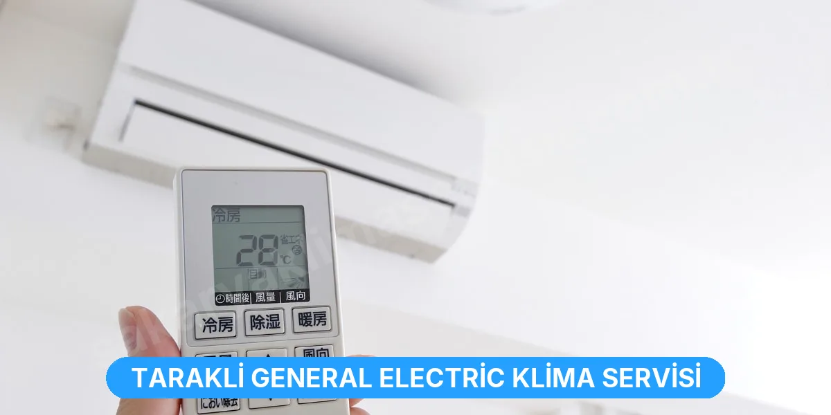 Tarakli General Electric Klima Servisi